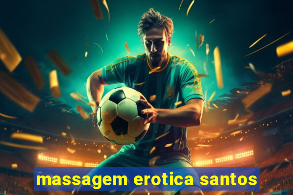 massagem erotica santos